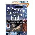 Power of Your Other Hand: A Course in Channeling the Inner Wisdom of the Right Brain