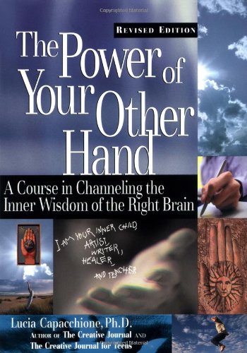 The Power of Your Other Hand: A Course in Channeling the Inner Wisdom of the Right Brain Book Image
