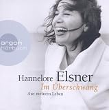 Im &Uuml;berschwang (5 CDs): Aus meinem Leben - Hannelore Elsner
