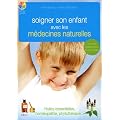 Soigner son enfant avec les m�decines naturelles