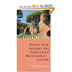 Hinter Rom beginnt das Zauberland: Malerisches Latium