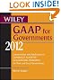 Wiley GAAP for Governments 2012: Interpretation and Application of Generally Accepted Accounting Principles for State and Local Governments (Wiley ... of GAAP for State & Local Governments)