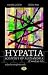Hypatia, scientist of Alexandria. 8th march 415 A.D.