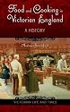 Food and Cooking in Victorian England: A History (Victorian Life and Times)