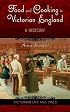 Food and Cooking in Victorian England: A History (Victorian Life and Times)