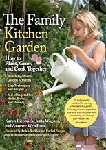 The Family Kitchen Garden: How to Plant, Grow, and Cook Together