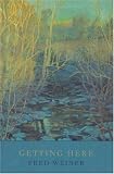 Cover of Getting Here by Fred Weiner 0943914914
