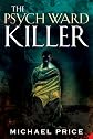 The Psych Ward Killer (James Wilks Thrillers)