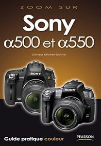 Sony Alpha 500 et Alpha 550 (French Edition) Gerard Michel-Duthel