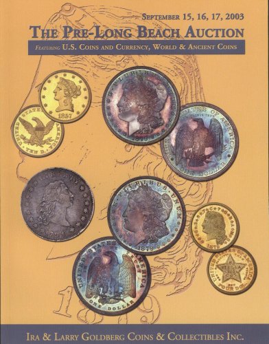 The Pre-Long Beach Auction:U.S. Coins & Currency, World & Ancient Coins (2003)