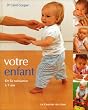 Votre enfant de la naissance � 3 ans