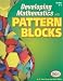 Developing Mathematics with Pattern Blocks, Grades K-5