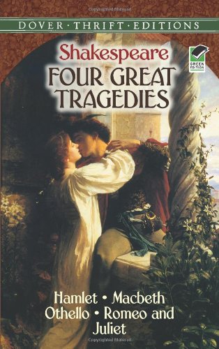 Four Great Tragedies: Hamlet, Macbeth, Othello and Romeo and Juliet (Dover Giant Thrift Editions)