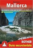 Mallorca: Las mejores rutas por costa y montana - 60 excursiones - Rolf Goetz