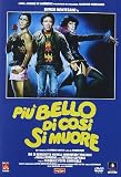 Piu` Bello Di Cosi` Si Muore