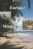 Eurisko Sails West: A Year in Panama