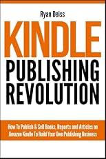 Kindle Publishing Revolution - Amazon Kindle Publishing Guide