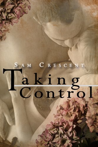 Taking Control, by Sam Crescent Taking Control, by Sam Crescent