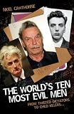 The world's ten most evil men : from twisted dictators to child killers