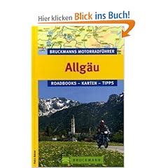 Bruckmanns Motorradf�hrer Allg�u: Roadbooks - Karten - Tipps