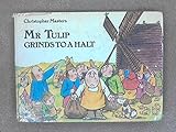 Mr Tulip grinds to a halt