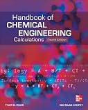 Handbook of Chemical Engineering Calculations, Fourth Edition