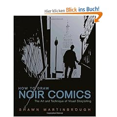 How to Draw Noir Comics: The Art and Technique of Visual Storytelling