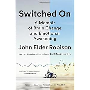 Switched On: A Memoir of Brain Change and Emotional Awakening