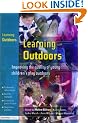 LEARNING OUTDOORS: Improving the Quality of Young Children's Play Outdoors
