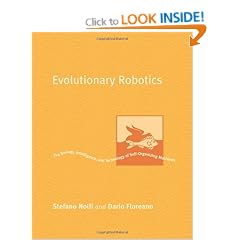 Evolutionary Robotics: The Biology, Intelligence and Technology of Self-organizing Machines (Intelligent Robotics & Autonomous Agents)
