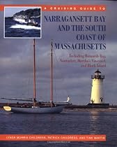 A Cruising Guide to Narragansett Bay and the South Coast of Massachusetts: Including Buzzard's Bay, Nantucket, Martha's Vineyard, and Block Island