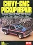 Chevy-Gmc Pick-Up Repair/Covering Chevy & Gmc 2Wd Pickups of the '70s: 1/4 Ton, 1/2 Ton, 1 Ton