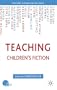Teaching Children's Fiction (Teaching the New English)