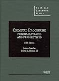 Criminal Procedure: Principles, Policies and Perspectives, 5th (American Casebook Series)