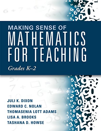 Making Sense of Mathematics for Teaching Grades K-2: (Communicate the Context Behind High-Cognitive-Demand Tasks for Purposeful, Productive Learning)