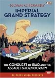 Imperial Grand Strategy: The Conquest of Iraq And the Assault on
Democracy