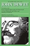 The Middle Works of John Dewey, Volume 8, 1899 - 1924: Essays and Miscellany in the 1915 Period and German Philosophy and Politics and Schools of To-Morrow (Collected Works of John Dewey)