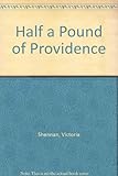 Half a pound of providence