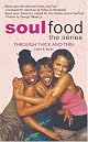 Soul Food: Through Thick and Thin