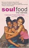 Soul Food: Through Thick and Thin