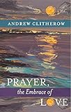 Prayer, the embrace of love
