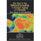Annals of the New York Academy of Sciences, The Role of Mitochondria in Human Aging and... by Yau-Huei Wei, Horng-Mo Lee, and Chung Y. Hsu PhD