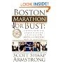Boston Marathon or Bust: A Proven Step-By-Step Program That Helps You Achieve Your Life, Sports, and Business Goals in Record Time.