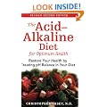 The Acid-alkaline Diet for Optimum Health: Restore Your Balance by Creating PH Balance in Your Diet