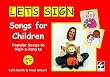 Let's Sign Songs for Children: Popular Songs to Sign-a-long to: British Sign Language (BSL)