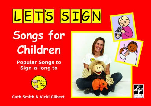 Lets Sign Songs for Children: Popular Songs to Sign-a-long to: British Sign Language (BSL)