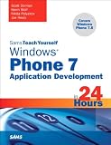 Sams Teach Yourself Windows Phone 7 Application Development in 24 Hours (Sams Teach Yourself -- Hours)