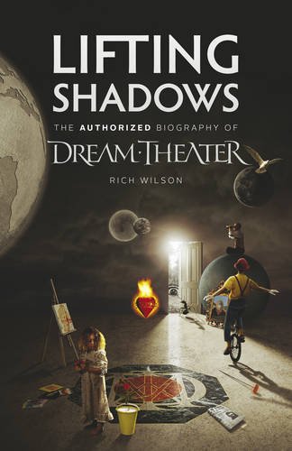 Lifting Shadows the Authorized Biography of Dream Theater