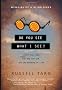 DO YOU SEE WHAT I SEE: Memoirs of a Blind Biker