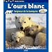L'ours blanc : Seigneur de la banquise